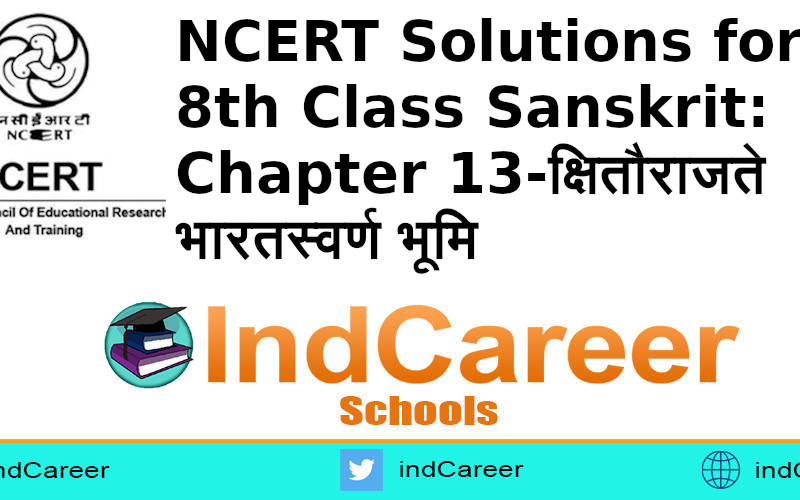 NCERT Solutions for 8th Class Sanskrit: Chapter 13-क्षितौराजते भारतस्वर्ण भूमि