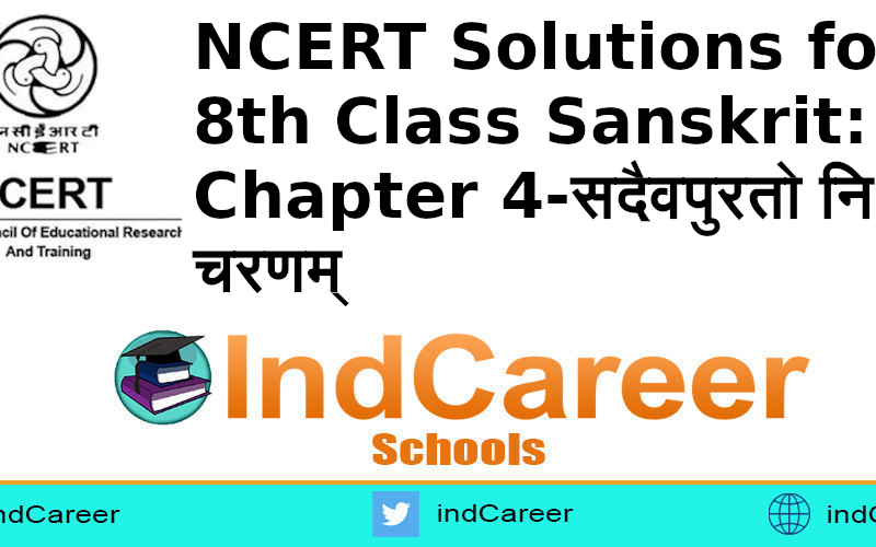 NCERT Solutions for 8th Class Sanskrit: Chapter 4-सदैवपुरतो निधेहि चरणम्