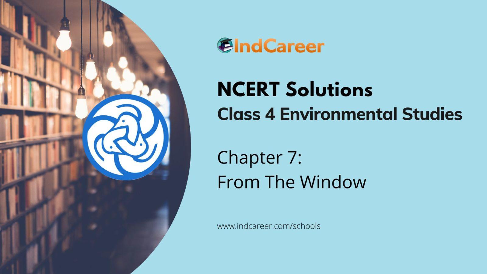 NCERT Solutions for 4th Class Environmental Studies Chapter 7-From The Window