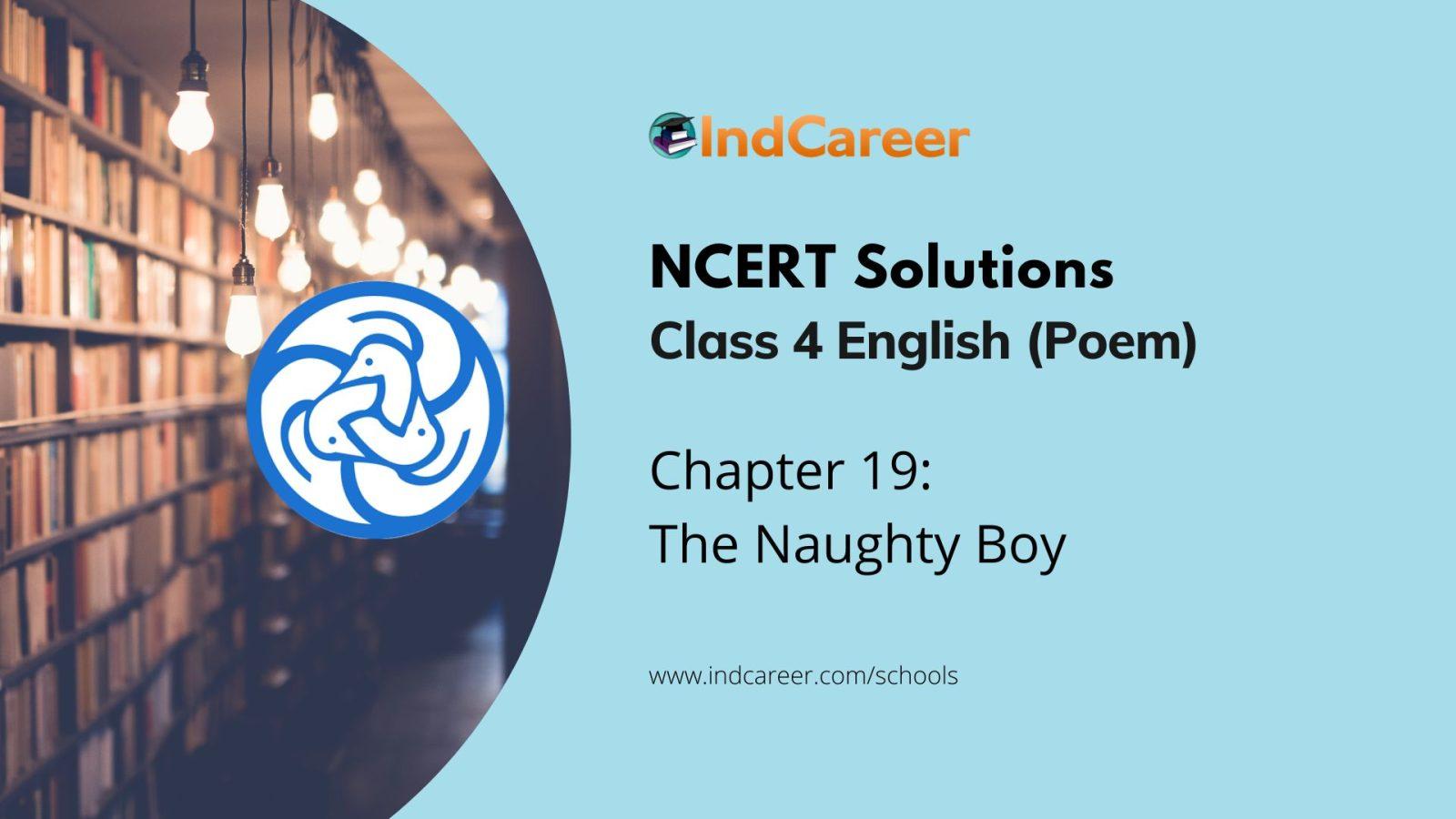 NCERT Solutions for 4th Class English (Poem): Chapter 19-The Naughty Boy