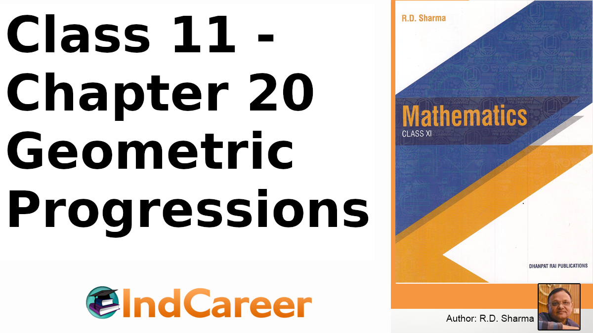 RD Sharma Solutions for Class 11 Maths Chapter 20–Geometric Progressions