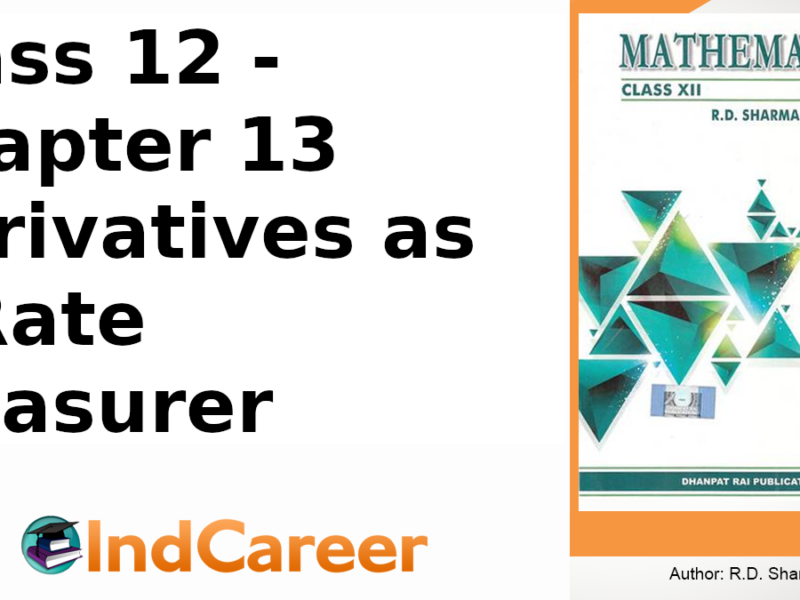 RD Sharma Solutions for Class 12 Maths Chapter 13–Derivatives as a Rate Measurer