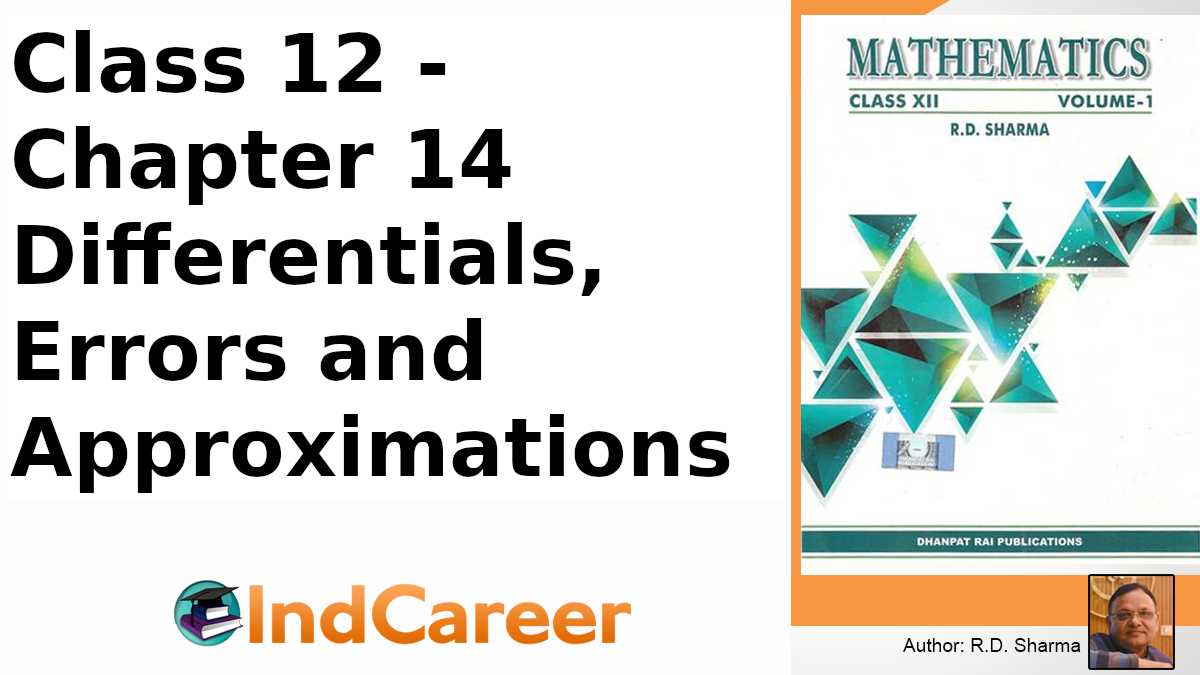 RD Sharma Solutions for Class 12 Maths Chapter 14–Differentials, Errors and Approximations