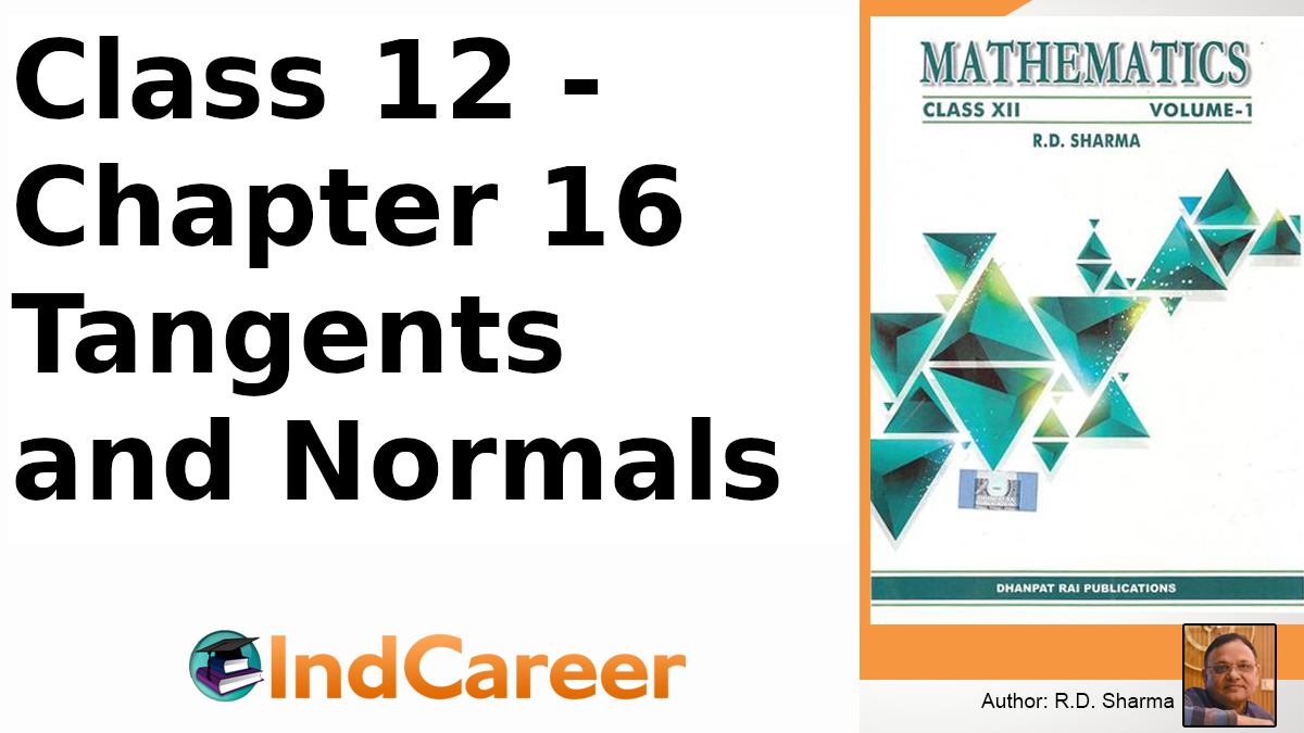 RD Sharma Solutions for Class 12 Maths Chapter 16–Tangents and Normals