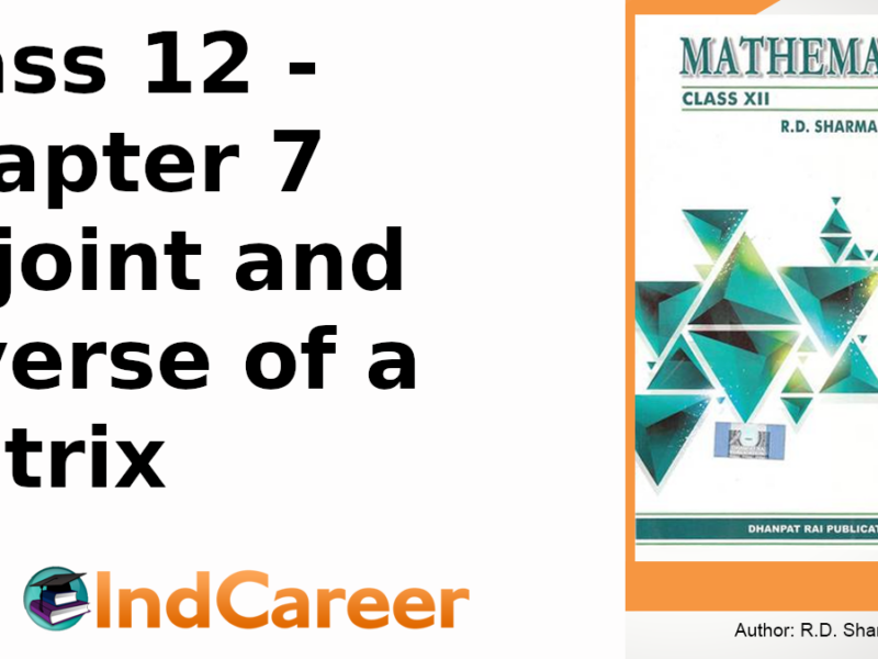 RD Sharma Solutions for Class 12 Maths Chapter 7–Adjoint and Inverse of a Matrix