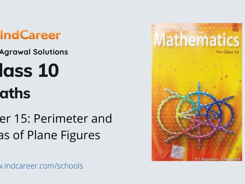 RS Aggarwal Solutions for Class 10 Maths Chapter 15–Perimeter and Areas of Plane Figures
