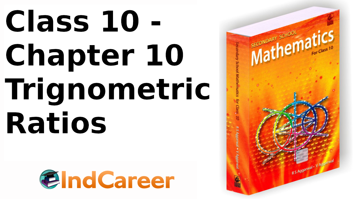 RS Aggarwal Solutions for Class 10 Maths Chapter 10–Trignometric Ratios