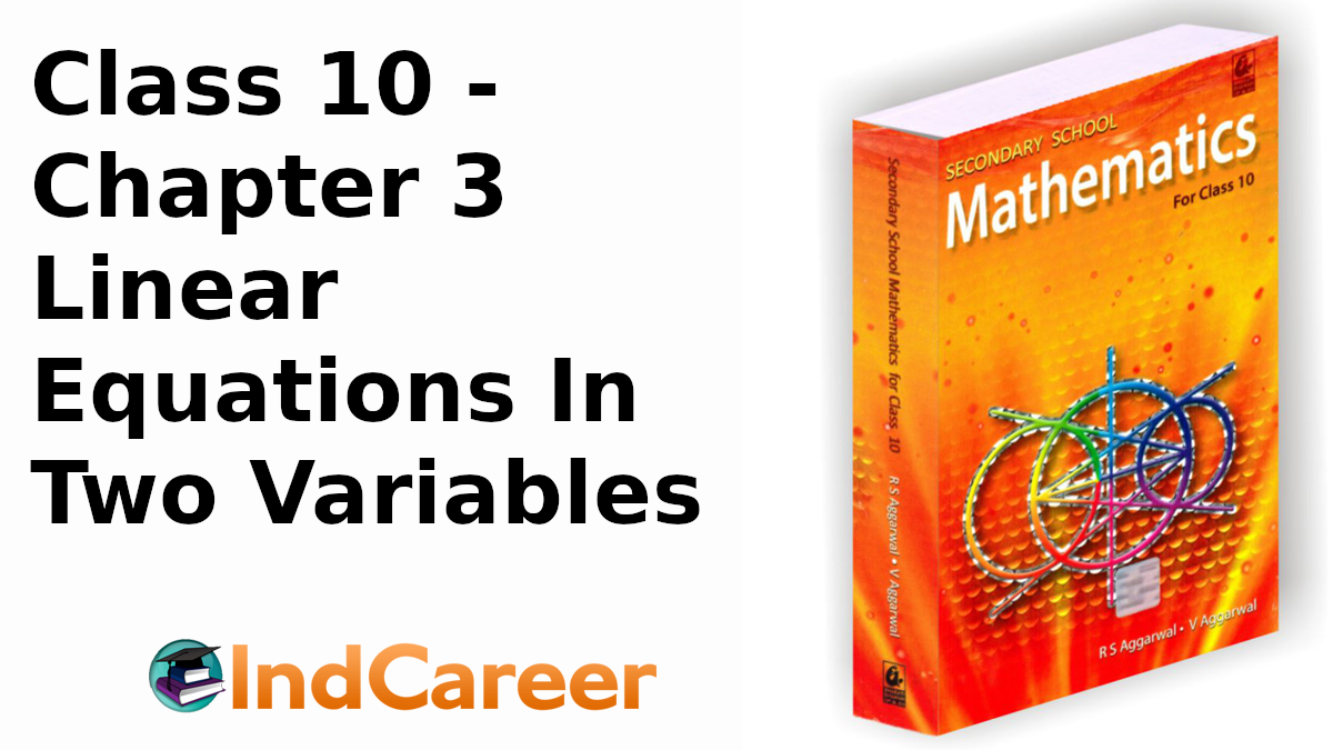 RS Aggarwal Solutions for Class 10 Maths Chapter 3–Linear Equations In Two Variables