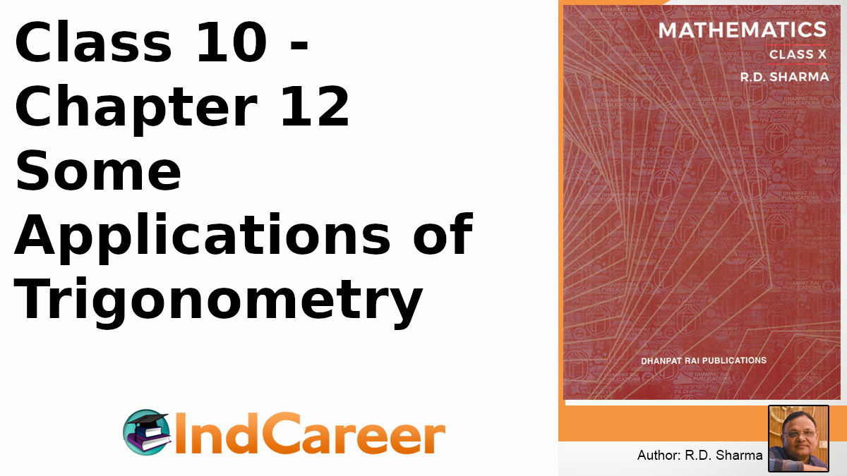 RD Sharma Solutions for Class 10 Maths Chapter 12–Some Applications of Trigonometry