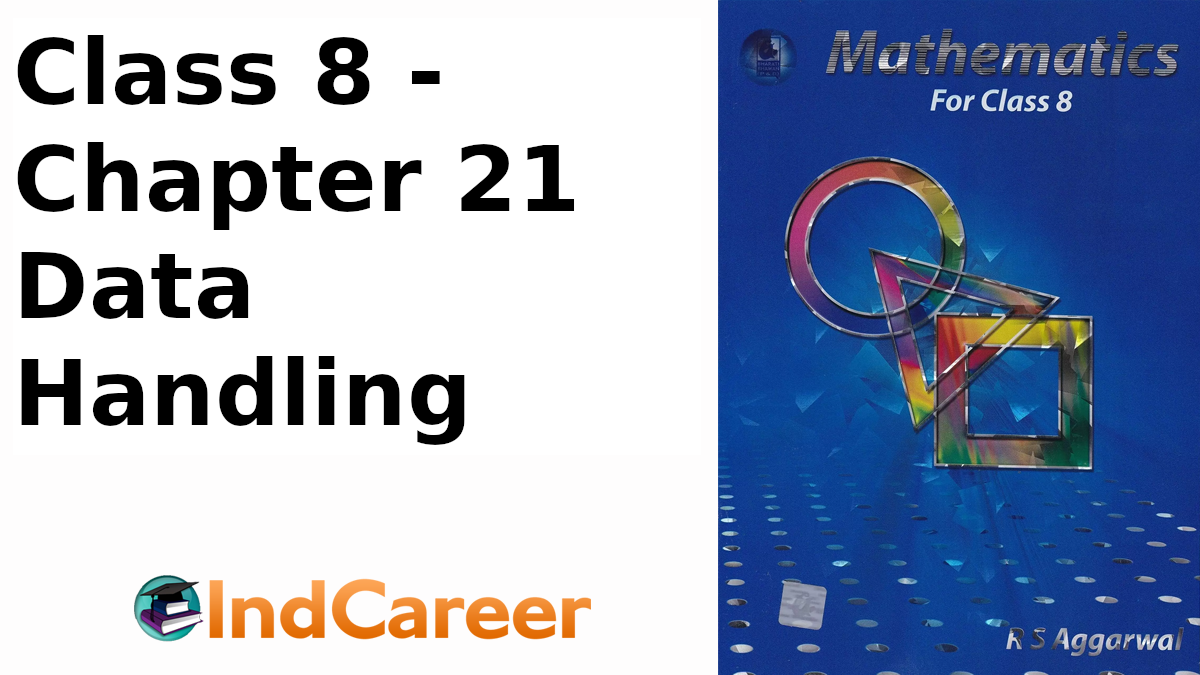 RS Aggarwal Solutions for Class 8 Maths Chapter 21–Data Handling