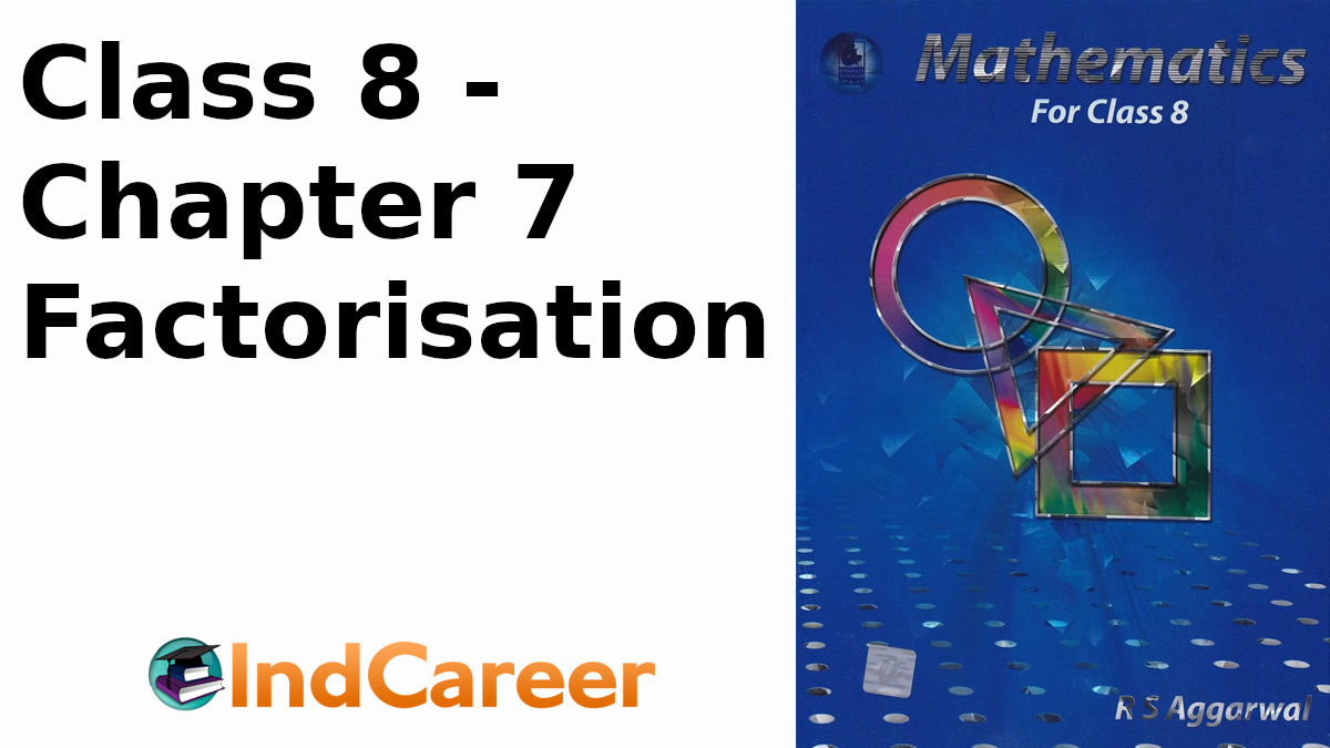 RS Aggarwal Solutions for Class 8 Maths Chapter 7–Factorisation