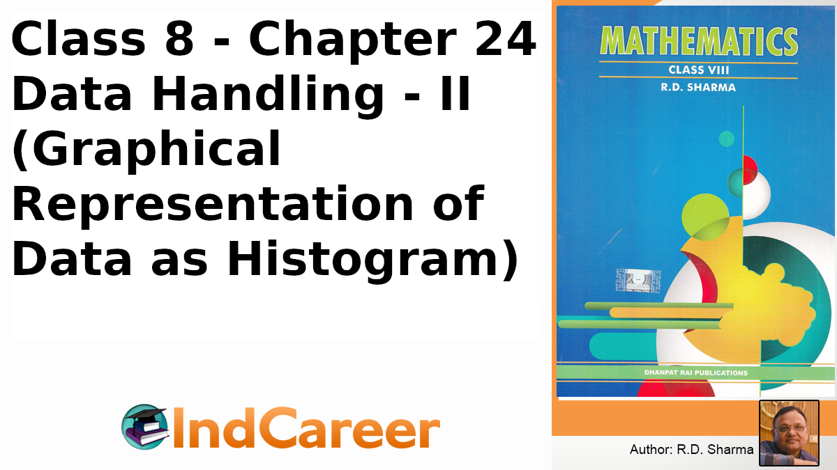 RD Sharma Solutions for Class 8 Maths Chapter 24–Data Handling - II (Graphical Representation of Data as Histogram)