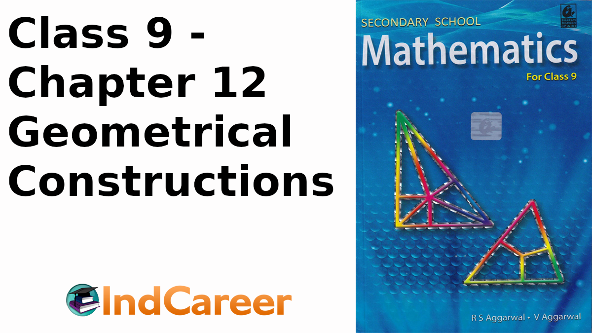 RS Aggarwal Solutions for Class 9 Maths Chapter 12–Geometrical Constructions