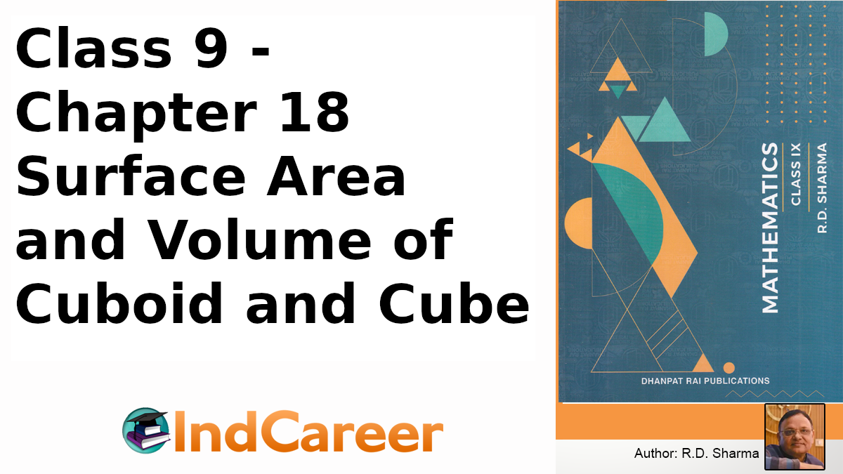 RD Sharma Solutions for Class 9 Maths Chapter 18–Surface Area and Volume of Cuboid and Cube