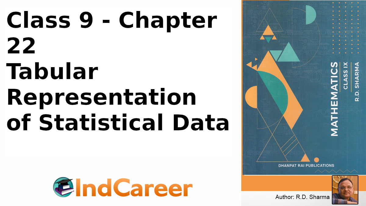 RD Sharma Solutions for Class 9 Maths Chapter 22–Tabular Representation of Statistical Data