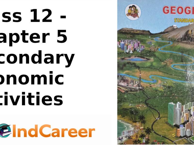 Maharashtra Board Solutions Class 12-Geography: Chapter 5- Secondary Economic Activities