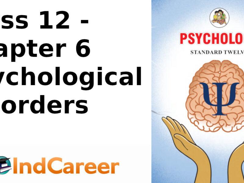 Maharashtra Board Solutions Class 12-Psychology: Chapter 6- Psychological Disorders