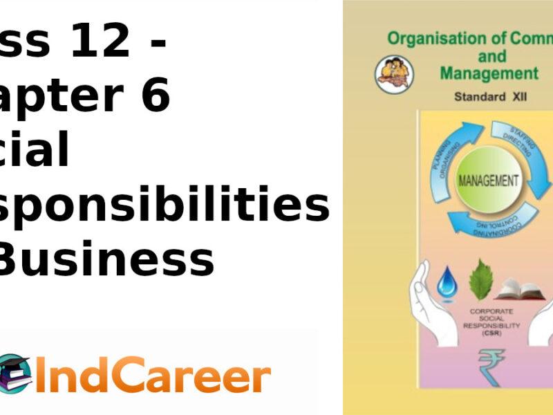 Maharashtra Board Solutions Class 12-Organisation of Commerce and Management: Chapter 6- Social Responsibilities of Business