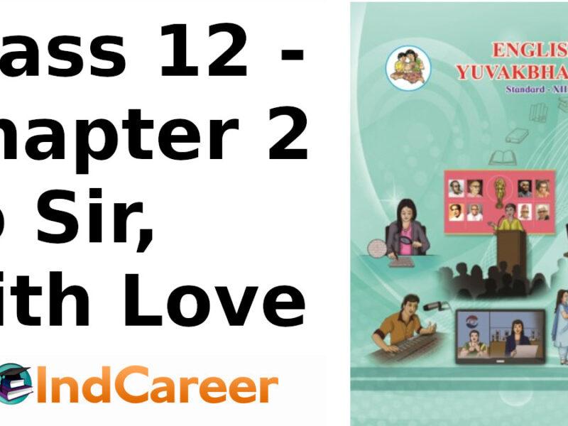 Maharashtra Board Solutions Class 12-English Yuvakbharati (Genre-Drama): Chapter 2- To Sir, with Love