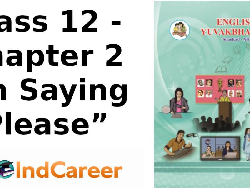 Maharashtra Board Solutions Class 12-English Yuvakbharati (Prose): Chapter 2- On Saying “Please”