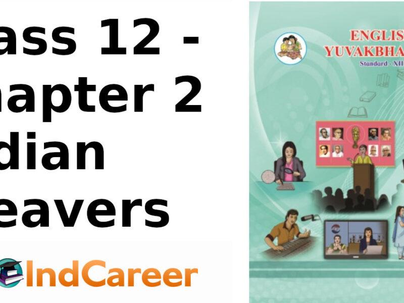 Maharashtra Board Solutions Class 12-English Yuvakbharati (Prose): Chapter 2- Indian Weavers