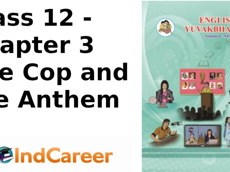 Maharashtra Board Solutions Class 12-English Yuvakbharati (Prose): Chapter 3- The Cop and the Anthem