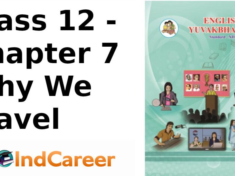 Maharashtra Board Solutions Class 12-English Yuvakbharati (Prose): Chapter 7- Why We Travel