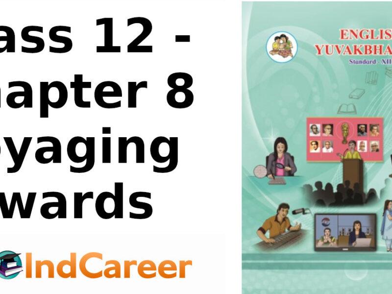 Maharashtra Board Solutions Class 12-English Yuvakbharati (Prose): Chapter 8- Voyaging Towards