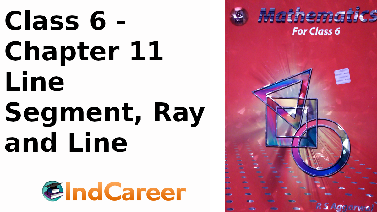 RS Aggarwal Solutions for Class 6 Maths Chapter 11–Line Segment, Ray and Line
