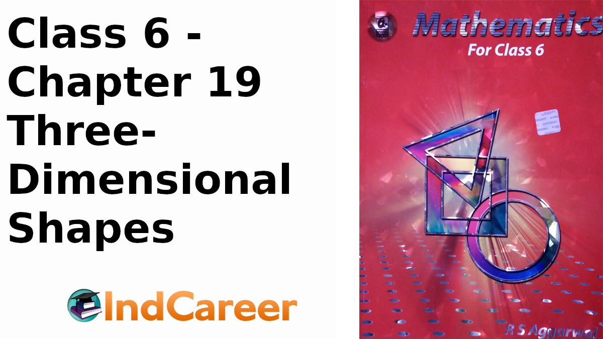 RS Aggarwal Solutions for Class 6 Maths Chapter 19–Three-Dimensional Shapes