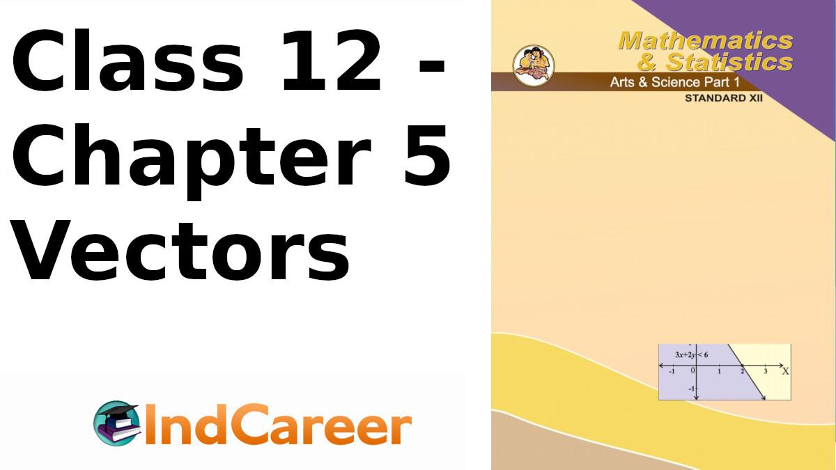 Maharashtra Board Solutions Class 12-Arts & Science Maths (Part 1): Chapter 5- Vectors