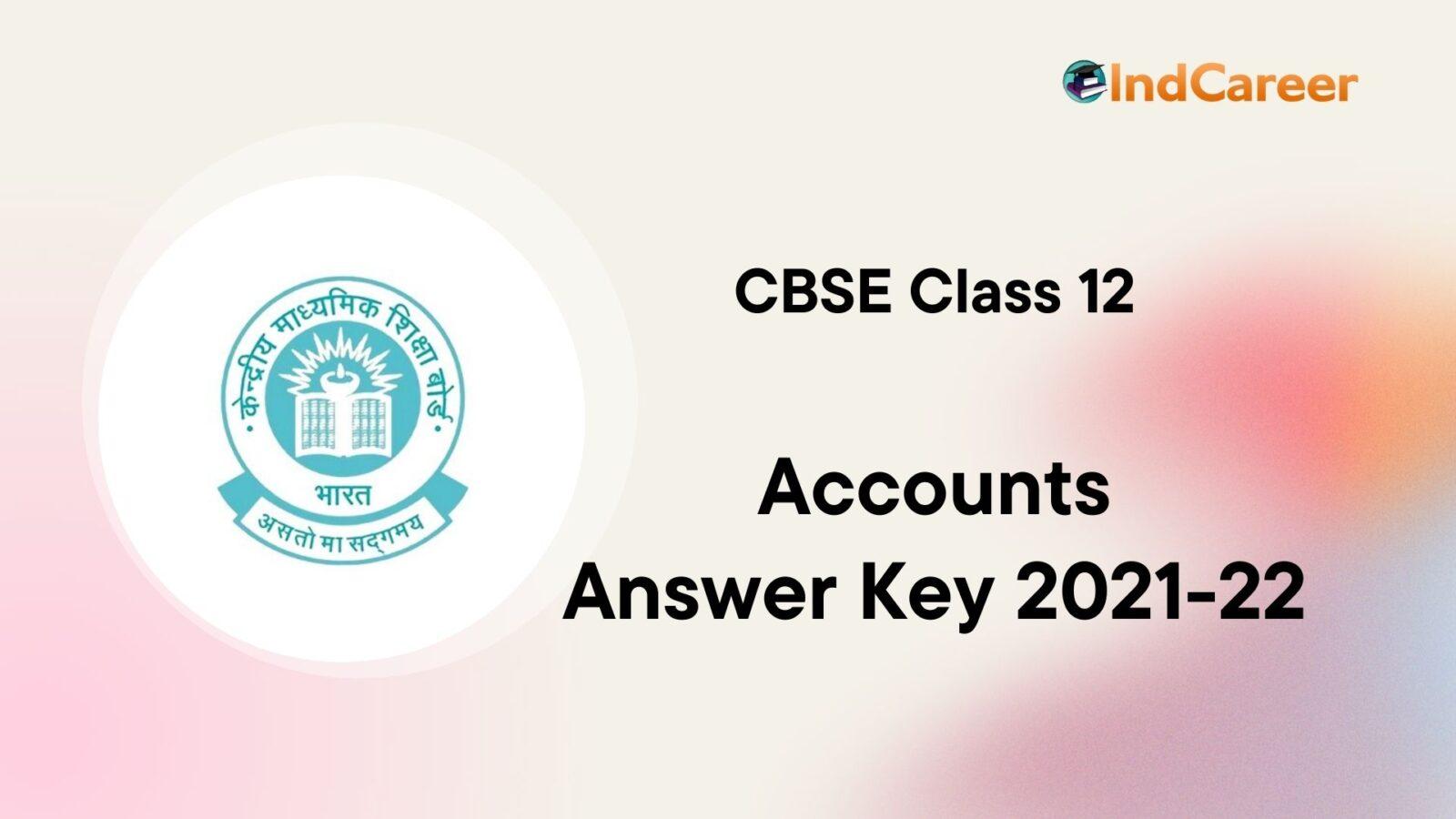 CBSE Class 12 Accounts Answer Key 20212022 IndCareer Schools