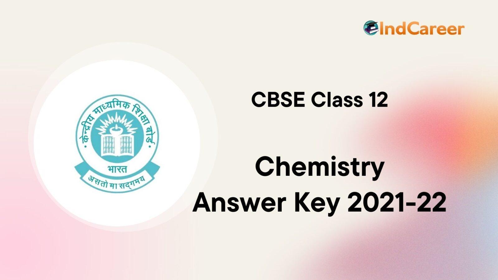 CBSE Class 12 Chemistry Answer Key 2021-2022