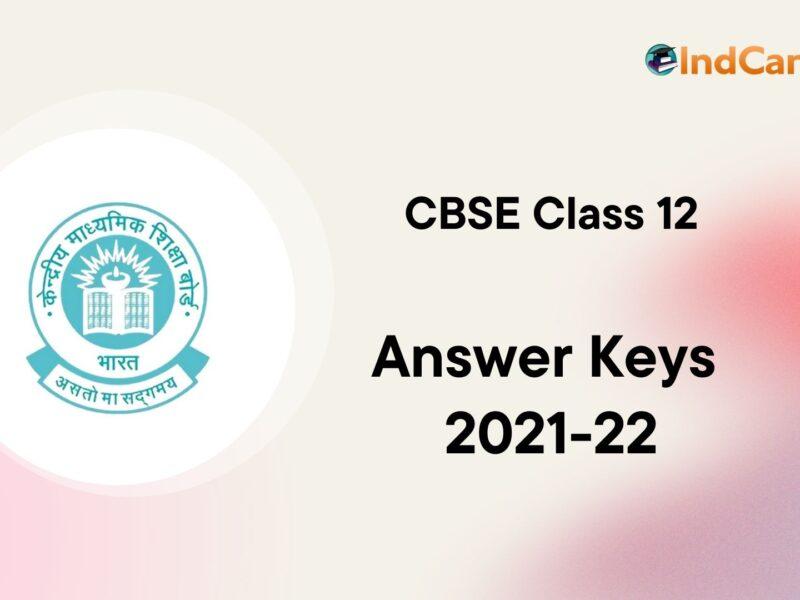 CBSE Class 12 Answer Key 2021-22
