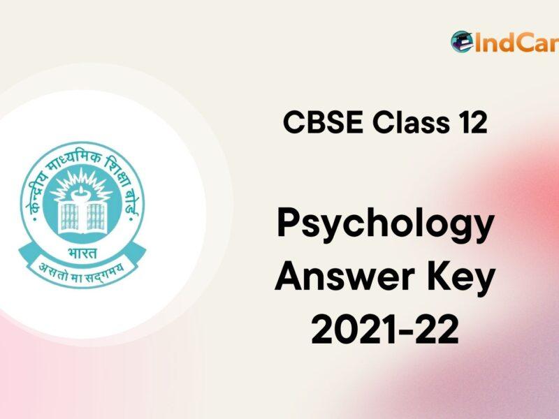 CBSE Class 12 Psychology Answer Key 2021-2022