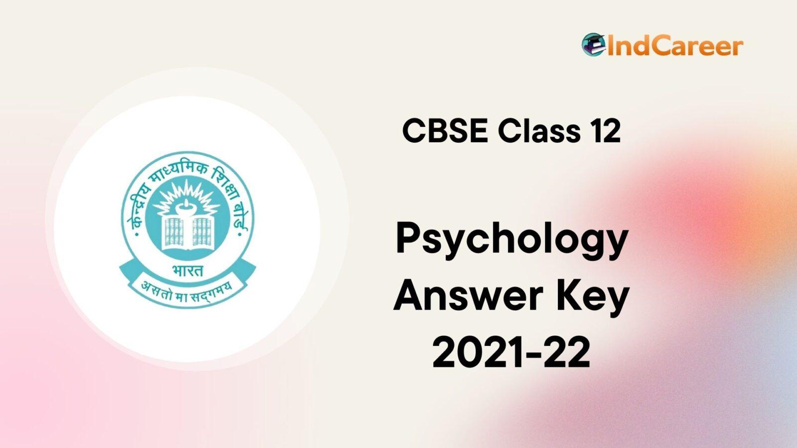 CBSE Class 12 Psychology Answer Key 2021-2022