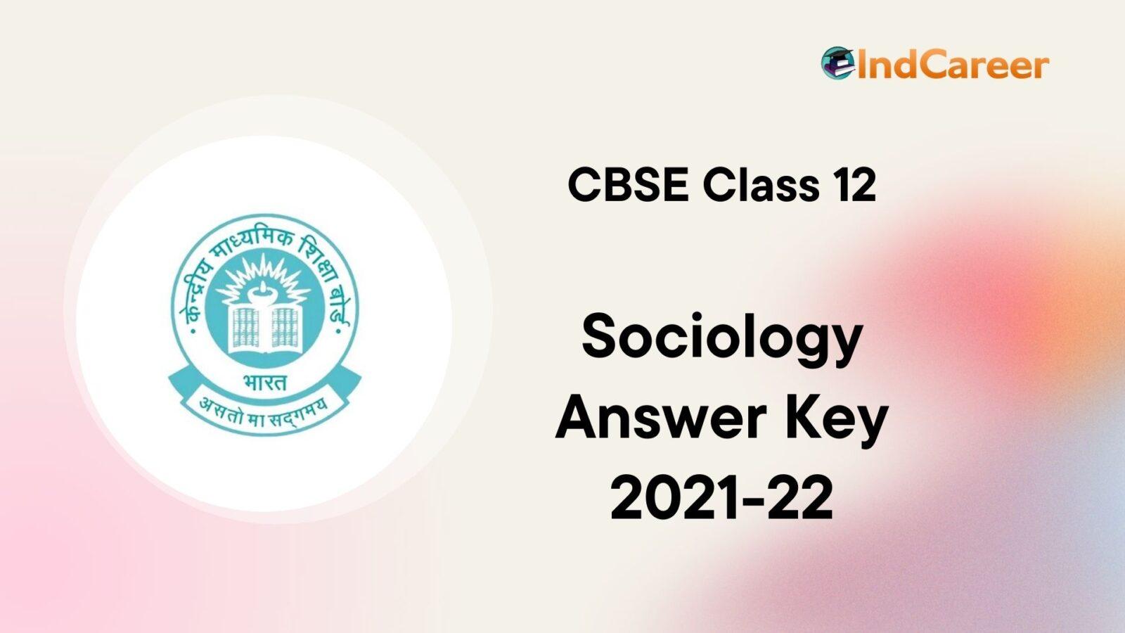 CBSE Class 12 Sociology Answer Key 2021-2022