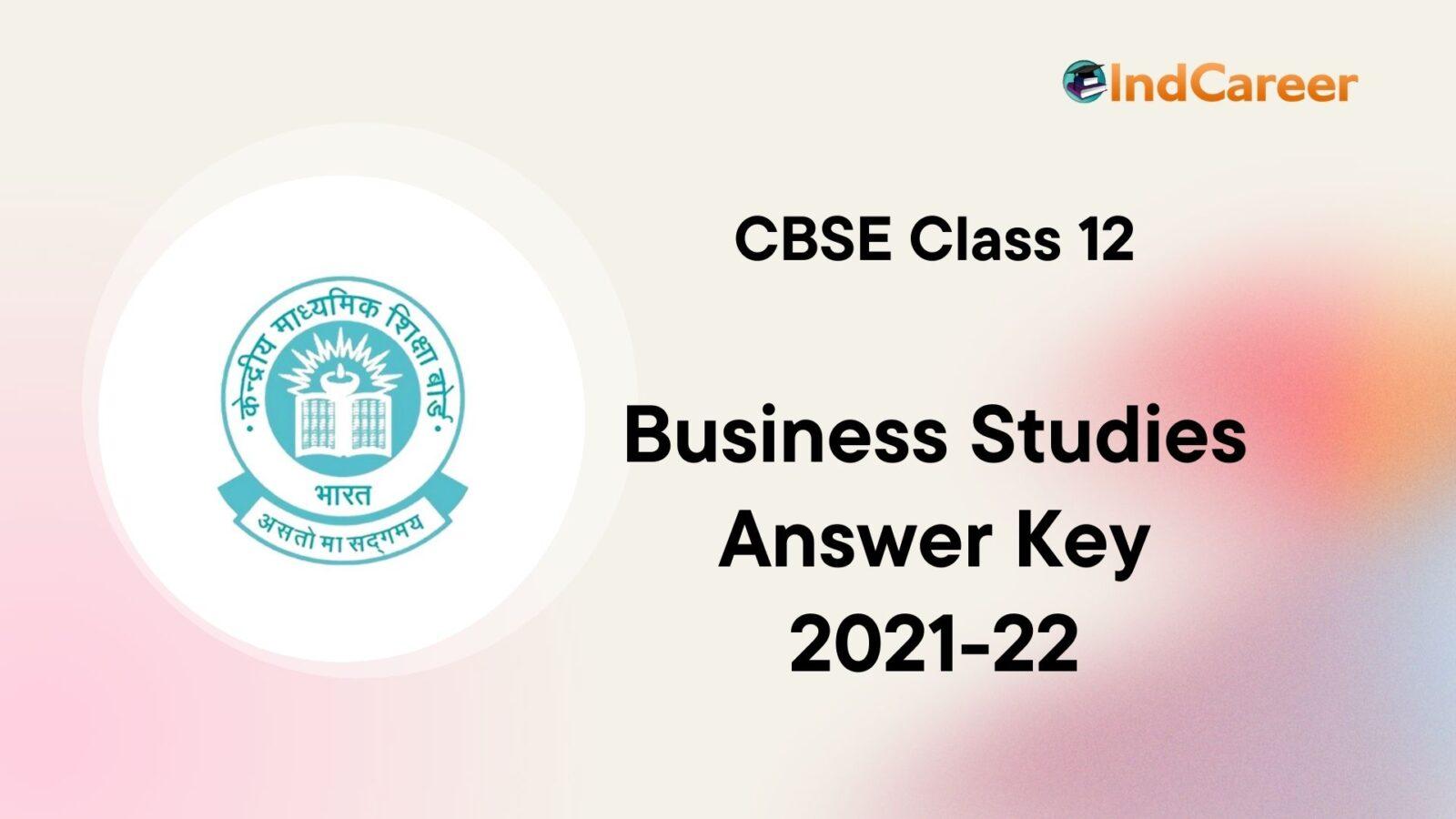 CBSE Class 12 Business Studies Answer Key 2021-2022