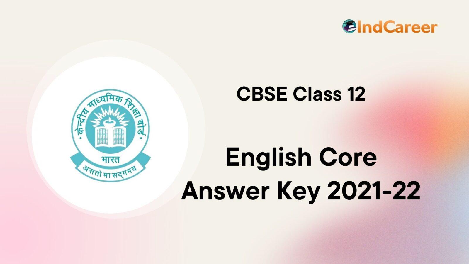 CBSE Class 12 English Core Answer Key 2021-22