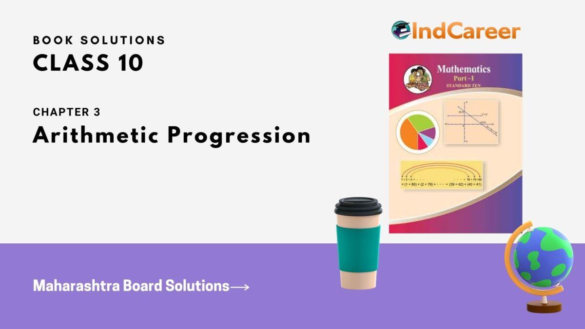 Maharashtra Board Solutions for Class 10-Maths (Part 1): Chapter 3- Arithmetic Progression