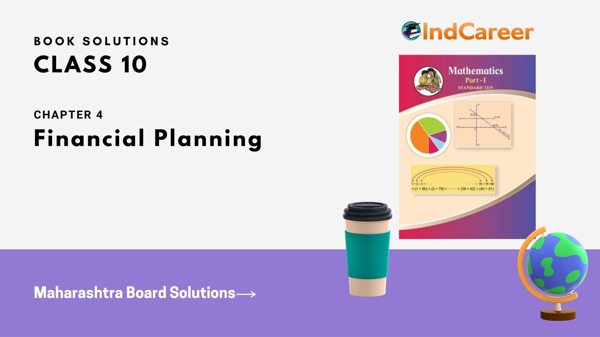 Maharashtra Board Solutions for Class 10-Maths (Part 1): Chapter 4- Financial Planning