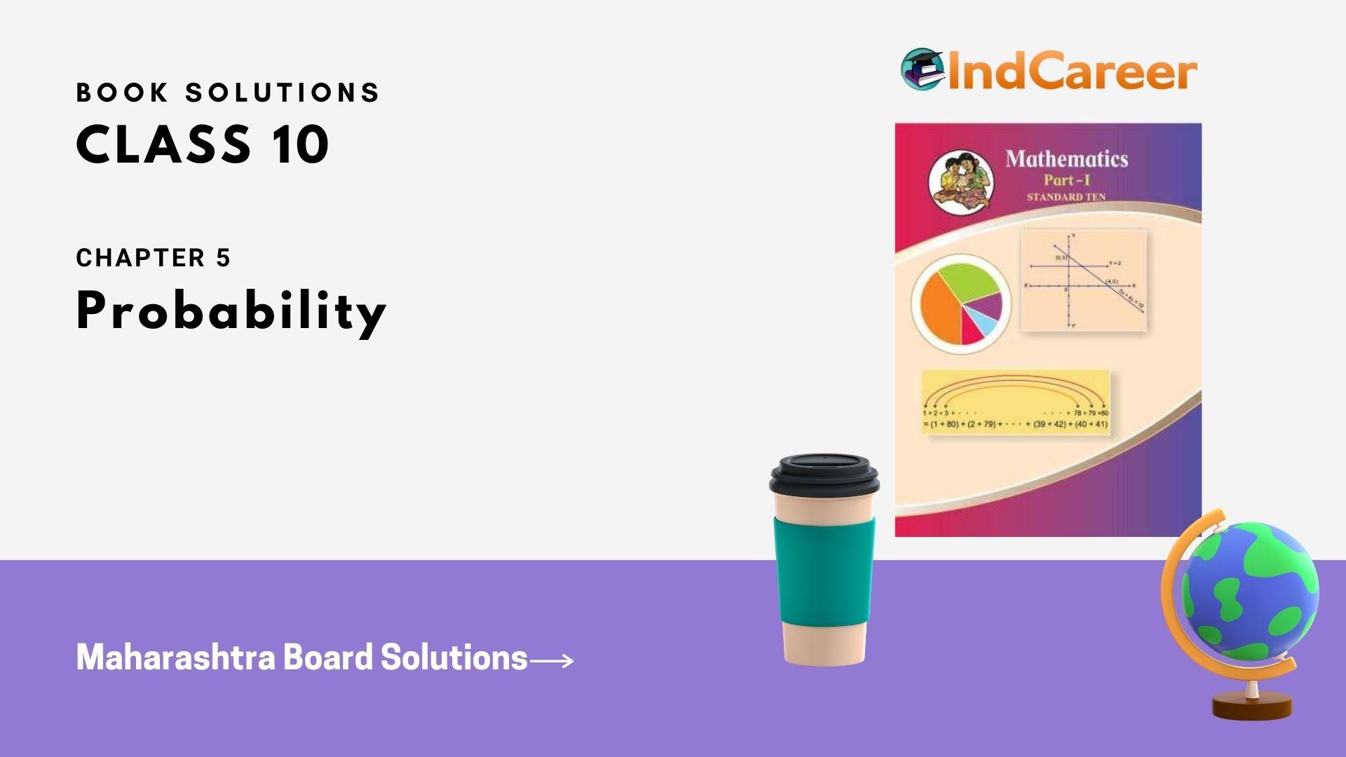 Maharashtra Board Solutions for Class 10-Maths (Part 1): Chapter 5- Probability