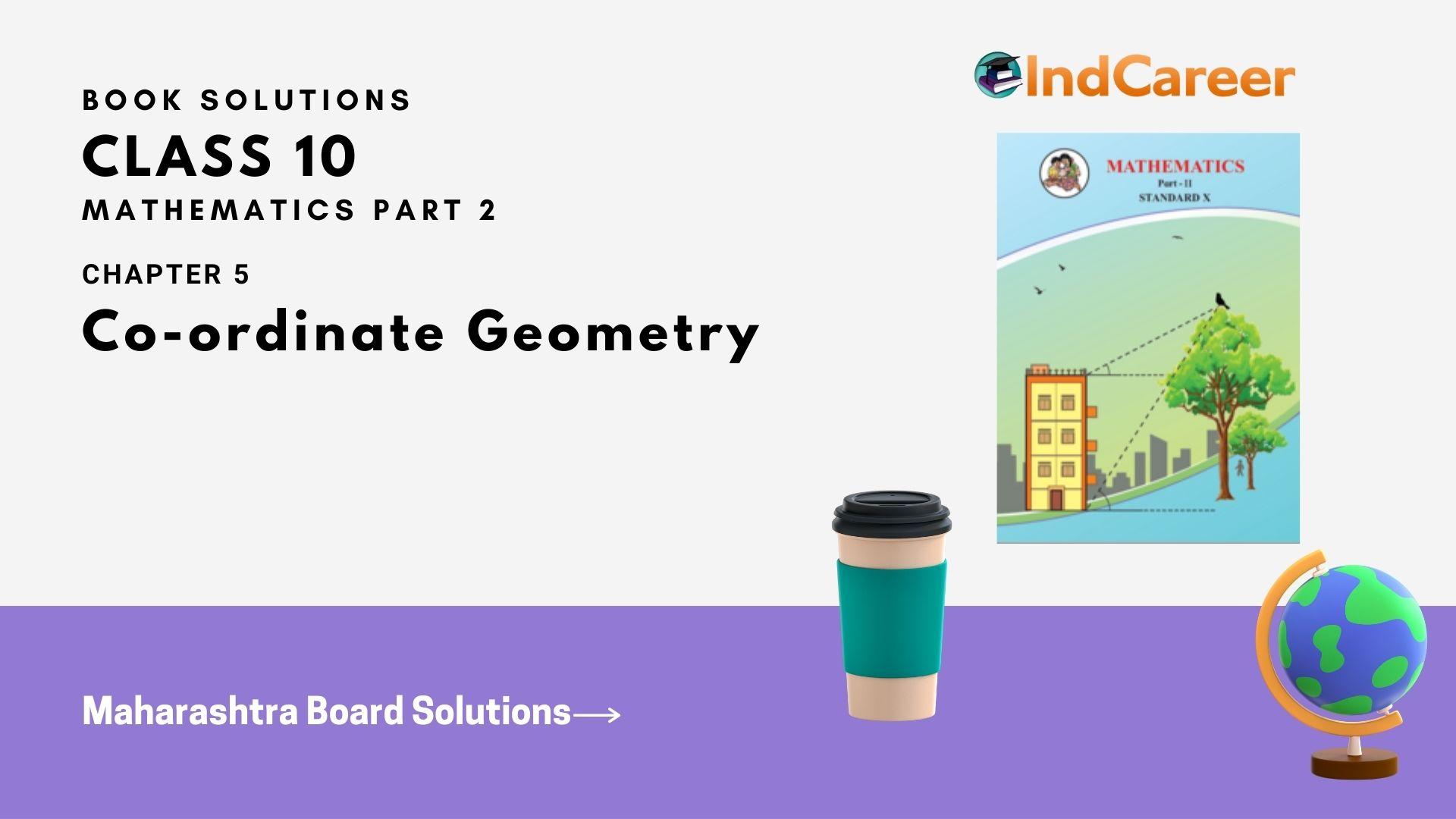 Maharashtra Board Solutions for Class 10-Maths (Part 2): Chapter 5- Co-ordinate Geometry