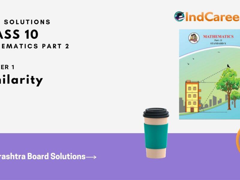 Maharashtra Board Solutions for Class 10-Maths (Part 2): Chapter 1- Similarity