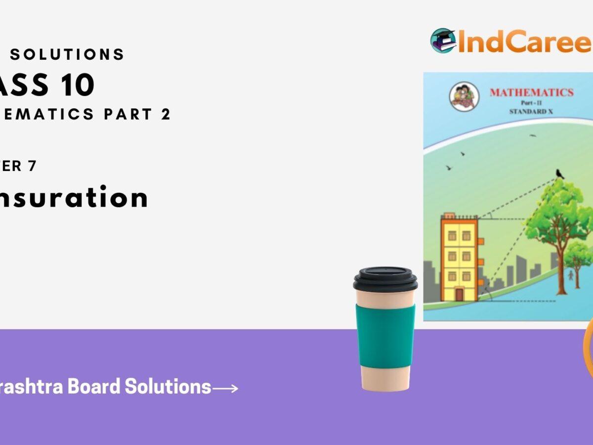Maharashtra Board Solutions for Class 10-Maths (Part 2): Chapter 7- Mensuration