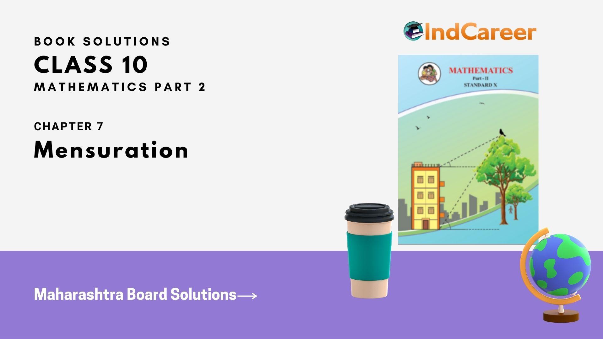 Maharashtra Board Solutions for Class 10-Maths (Part 2): Chapter 7- Mensuration