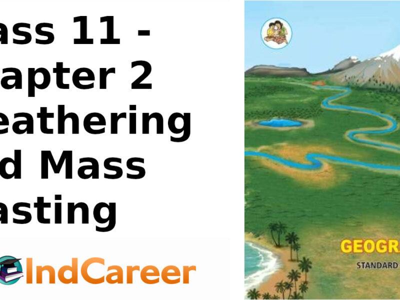 Maharashtra Board Solutions Class 11-Geography: Chapter 2- Weathering and Mass Wasting