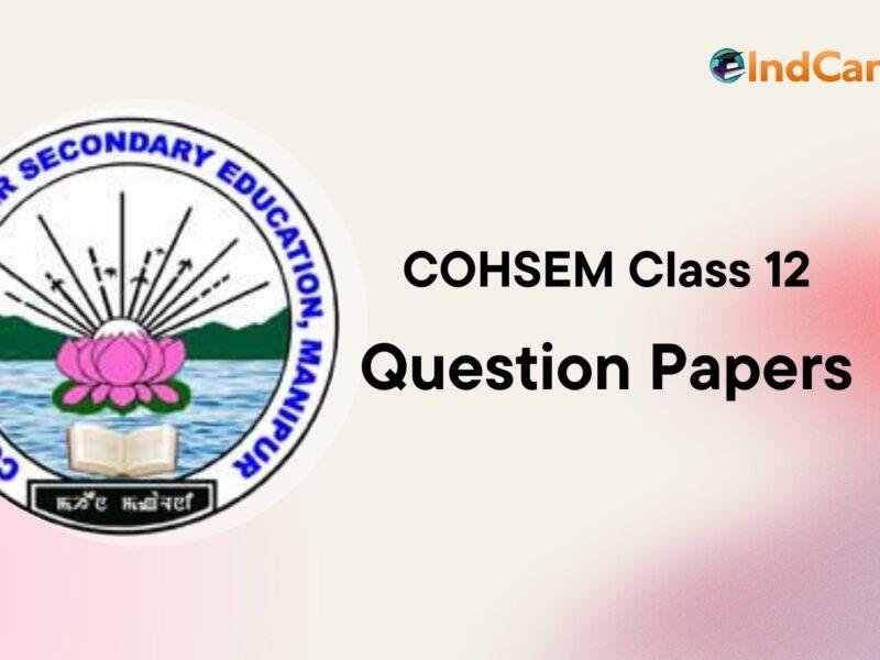 COHSEM 12th Question Papers, Manipur Board Papers