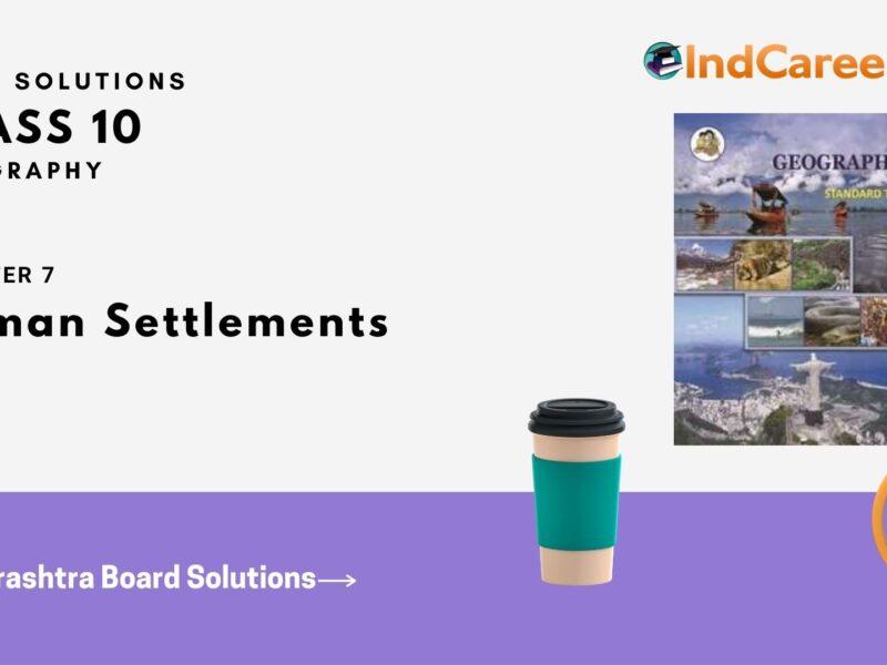 Maharashtra Board Solutions for Class 10- Geography: Chapter 7- Human Settlements