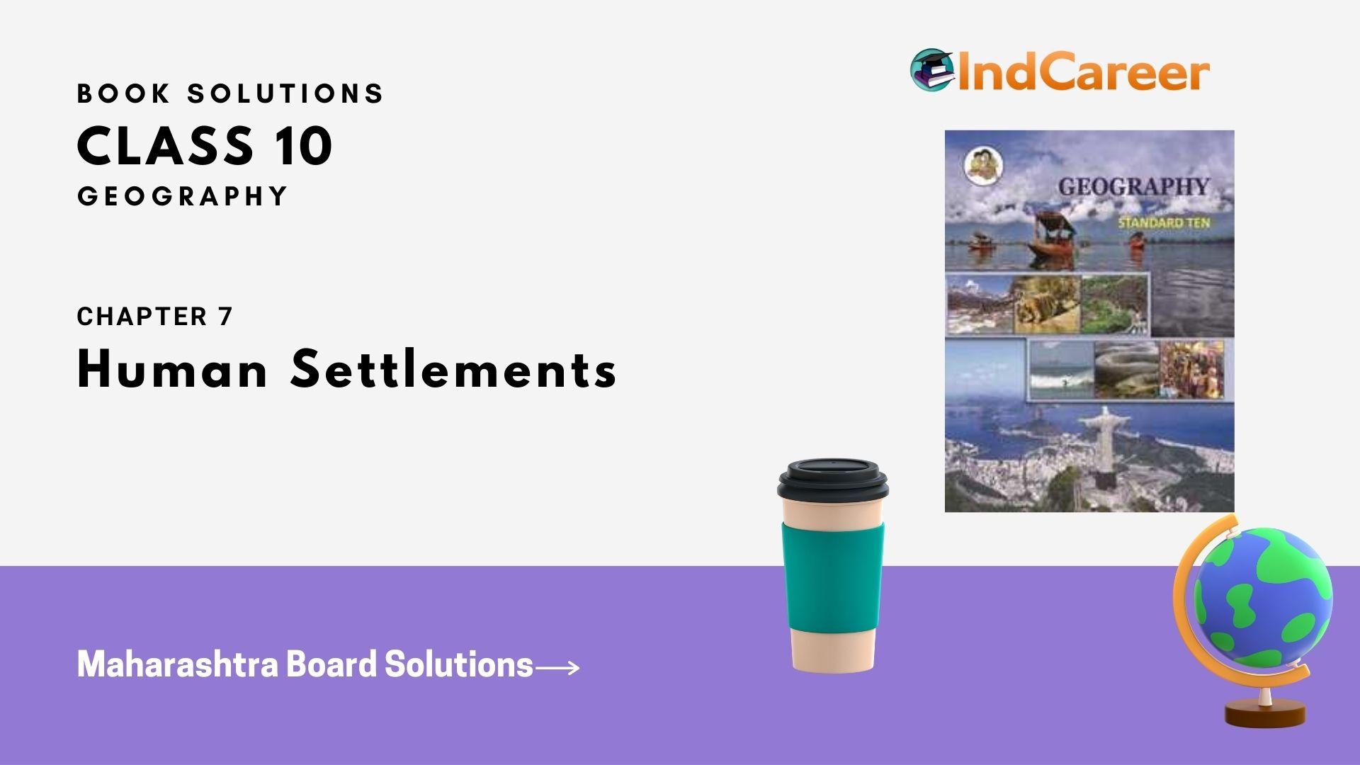 Maharashtra Board Solutions for Class 10- Geography: Chapter 7- Human Settlements